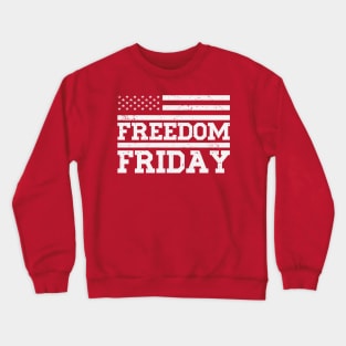 Freedom Friday Crewneck Sweatshirt